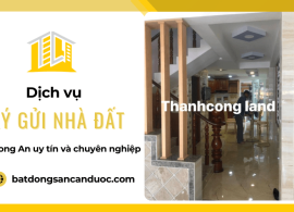 Dịch vụ ký gửi nhà đất tại Long An uy tín và chuyên nghiệp